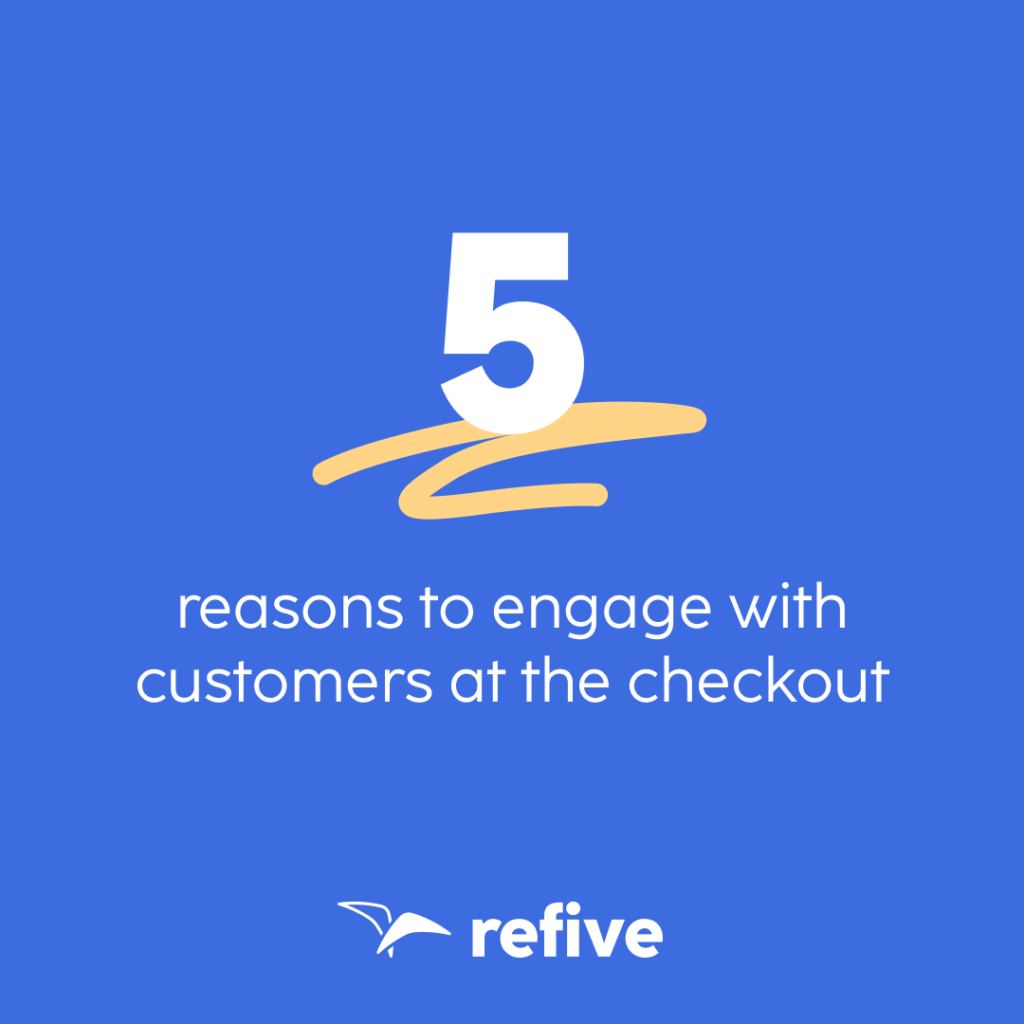 five reasons to engage customers at the checkout